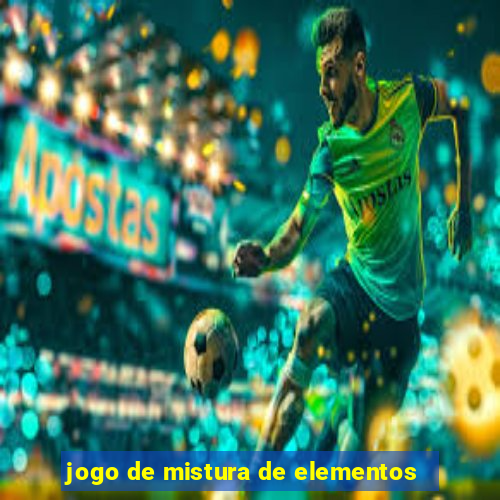 jogo de mistura de elementos